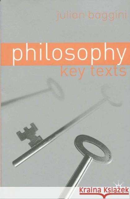 Philosophy: Key Texts Julian Baggini 9780333964859 Palgrave MacMillan