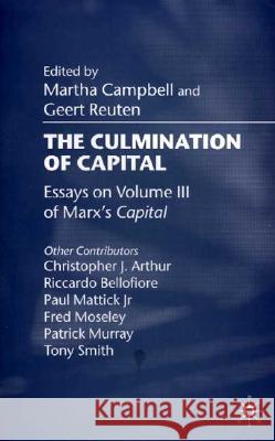 The Culmination of Capital: Essays on Volume III of Marx's Capital Campbell, M. 9780333964934 Palgrave MacMillan