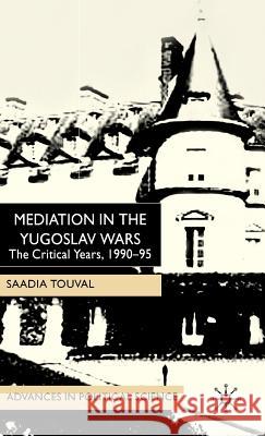 Mediation in the Yugoslav Wars: The Critical Years, 1990-95 Touval, S. 9780333965030 Palgrave MacMillan
