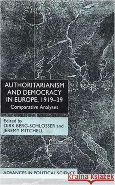 Authoritarianism and Democracy in Europe, 1919-39: Comparative Analyses Berg-Schlosser, D. 9780333966068