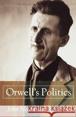 Orwell's Politics John Newsinger 9780333968581 Palgrave MacMillan