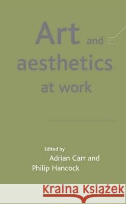 Art and Aesthetics at Work  9780333968635 PALGRAVE MACMILLAN