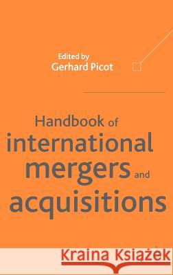 Handbook of International Mergers and Aquisitions: Planning, Execution and Integration Picot, G. 9780333968673 Palgrave MacMillan
