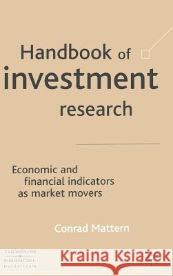 Handbook of Investment Research: Economic and Financial Indicators as Market Movers Mattern, C. 9780333968697 Palgrave MacMillan