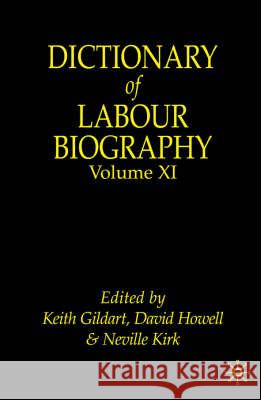 Dictionary of Labour Biography: Volume XI Gildart, K. 9780333968727