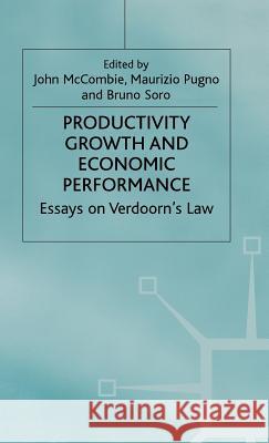 Productivity Growth and Economic Performance: Essays on Verdoorn's Law McCombie, J. 9780333968772