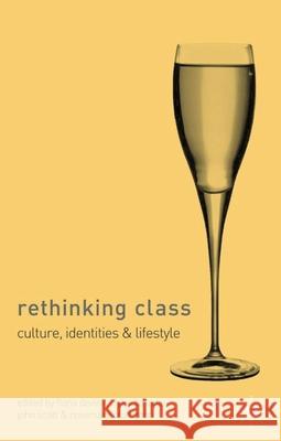 Rethinking Class: Cultures, Identities and Lifestyles Devine, Fiona 9780333968949 Palgrave MacMillan