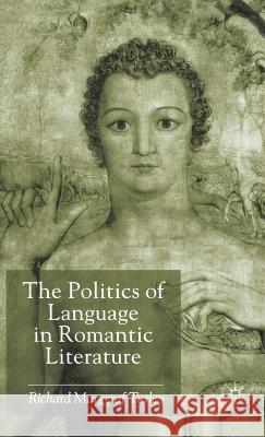 The Politics of Language in Romantic Literature Richard Marggraf Turley 9780333968987 Palgrave MacMillan