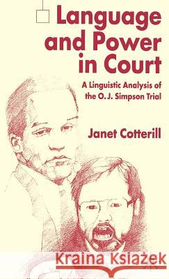 Language and Power in Court: A Linguistic Analysis of the O.J. Simpson Trial Cotterill, J. 9780333969014 Palgrave MacMillan