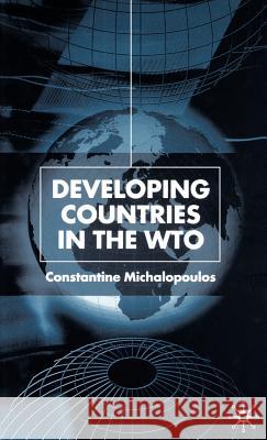 Developing Countries in the Wto Michalopoulos, C. 9780333970164 Palgrave MacMillan