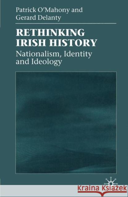 Rethinking Irish History: Nationalism, Identity and Ideology Campling, Jo 9780333971109