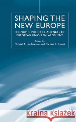 Shaping the New Europe: Economic Policy Challenges of European Union Enlargement Landesmann, M. 9780333971253 Palgrave MacMillan