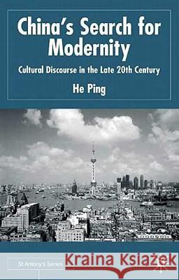 China's Search for Modernity: Cultural Discourse in the Late 20th Century Ping, He 9780333977156
