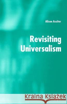 Revisiting Universalism Alison Assiter 9780333984529