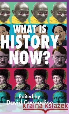 What Is History Now? Cannadine, D. 9780333986462 Palgrave MacMillan
