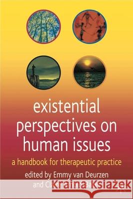 Existential Perspectives on Human Issues: A Handbook for Therapeutic Practice Deurzen, Emmy Van 9780333986998 PALGRAVE MACMILLAN