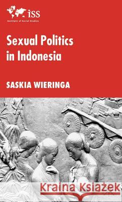 Sexual Politics in Indonesia Saskia E. Wieringa 9780333987186