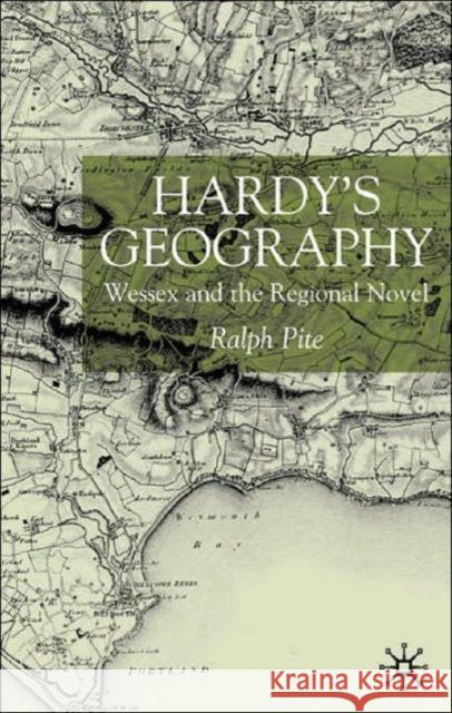 Hardy's Geography: Wessex and the Regional Novel Pite, R. 9780333987742 PALGRAVE MACMILLAN