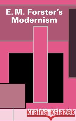 E.M. Forster's Modernism David Medalie 9780333987827 Palgrave MacMillan