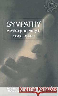 Sympathy: A Philosophical Analysis Taylor, C. 9780333987940 Palgrave MacMillan