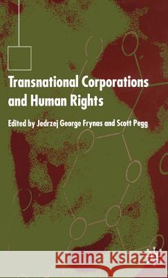Transnational Corporations and Human Rights Jedrzej George Frynas Scott Pegg 9780333987995