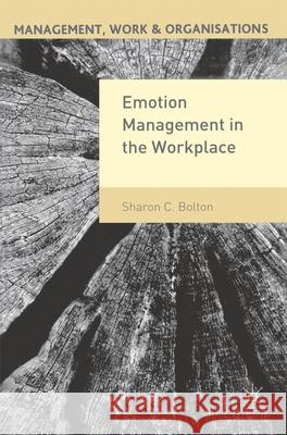 Emotion Management in the Workplace Sharon C. Bolton 9780333990179 Palgrave MacMillan
