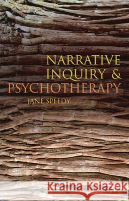 Narrative Inquiry and Psychotherapy Jane Speedy 9780333990261 Palgrave MacMillan