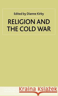 Religion and the Cold War Dianne Kirby 9780333993989 Palgrave MacMillan