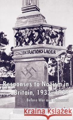 Responses to Nazism in Britain, 1933-1939: Before War and Holocaust Stone, D. 9780333994054 Palgrave MacMillan