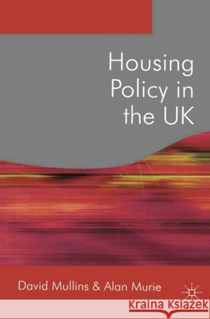 Housing Policy in the UK David Millins, Alan Murie 9780333994344 Bloomsbury Publishing PLC