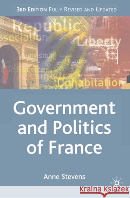 Government and Politics of France A Stevens 9780333994412 0
