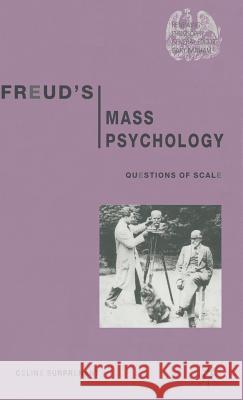 Freud's Mass Psychology: Questions of Scale Surprenant, C. 9780333997420 PALGRAVE MACMILLAN