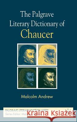 The Palgrave Literary Dictionary of Chaucer Malcolm Andrew 9780333998083 Palgrave MacMillan