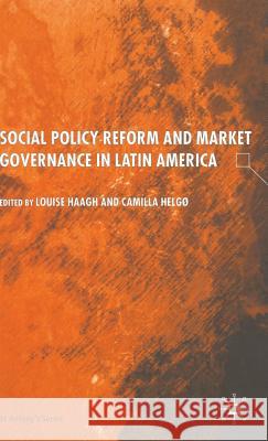 Social Policy Reform and Market Governance in Latin America  9780333998656 PALGRAVE MACMILLAN