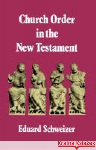Church Order in the New Testament Eduard Schweizer 9780334002246 SCM Press