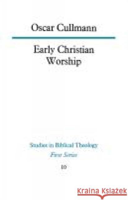 Early Christian Worship Oscar Cullmann 9780334003533 SCM Press