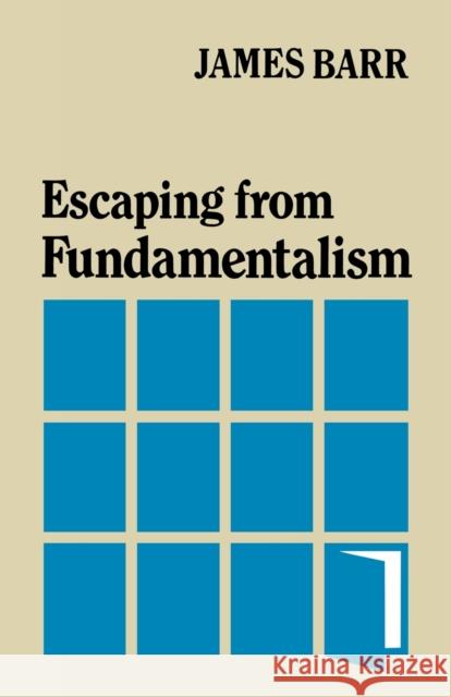 Escaping from Fundamentalism James Barr 9780334003854 SCM Press