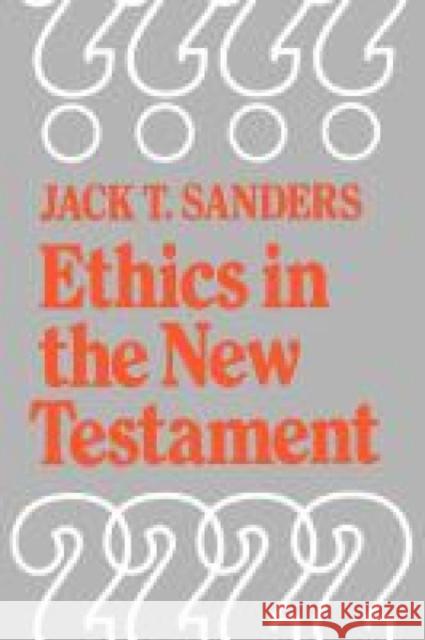 Ethics in the New Testament Jack T. Sanders 9780334003991 Trinity Press International