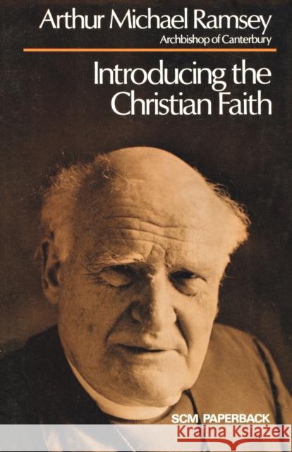 Introducing the Christian Faith Arthur Michael Ramsey 9780334006930