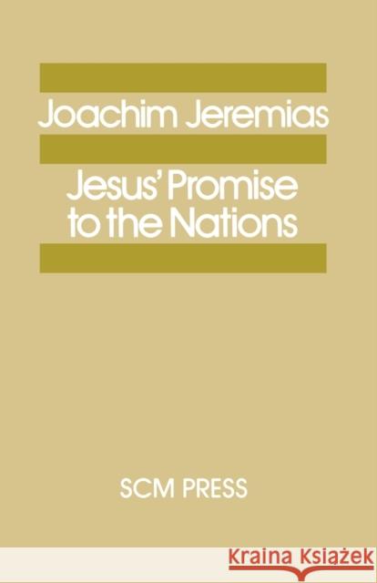 Jesus' Promise to the Nations Joachim Jeremias 9780334007807