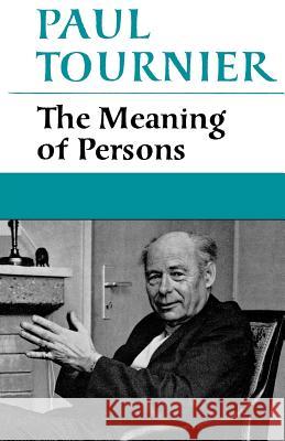 The Meaning of Persons Paul Tournier 9780334009931