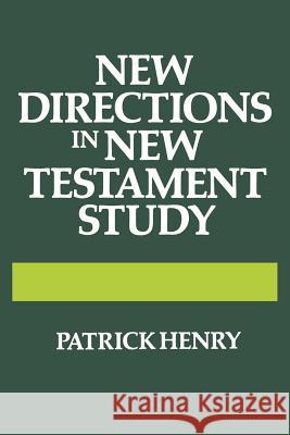 New Directions in New Testament Study Patrick Henry 9780334011149 SCM Press