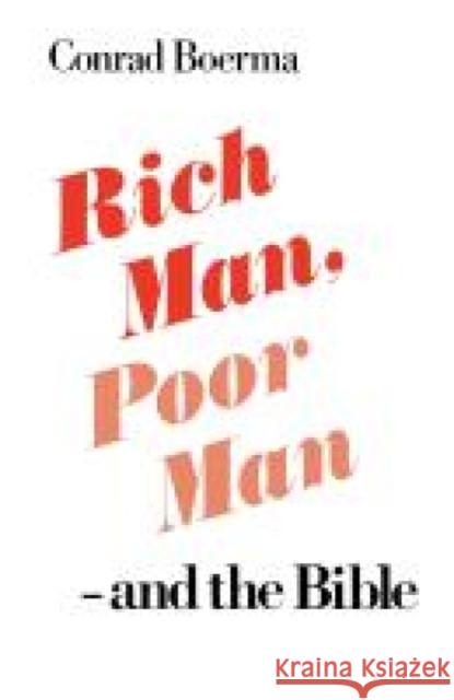 Rich Man, Poor Man - And the Bible Boerma, Conrad 9780334014195 SCM Press