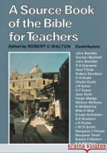 A Sourcebook of the Bible for Teachers Robert C. Walton 9780334014911