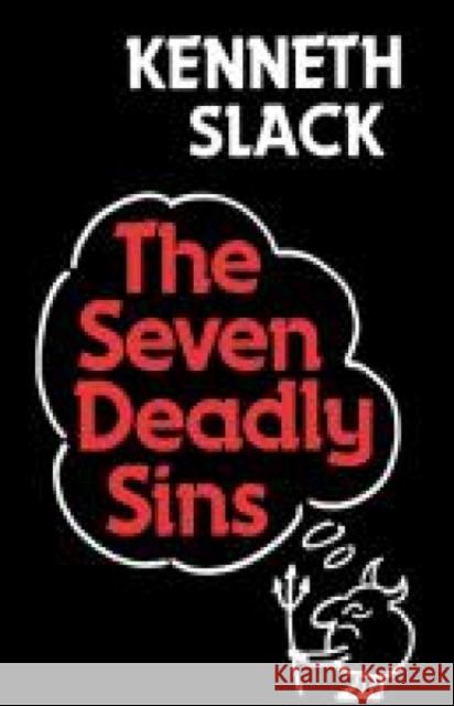 The Seven Deadly Sins Kenneth Slack 9780334015031