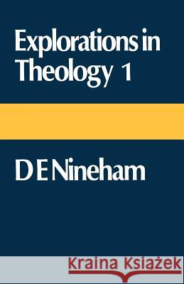 Explorations in Theology 1: Dennis Nineham Nineham, Dennis 9780334019718
