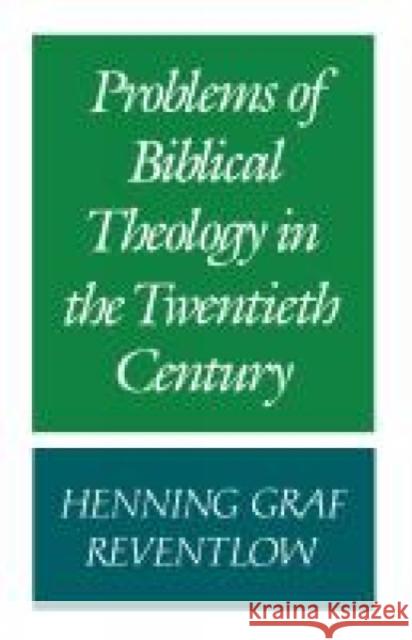 Problems of Biblical Theology in the Twentieth Century Henning Graf Reventlow 9780334022770