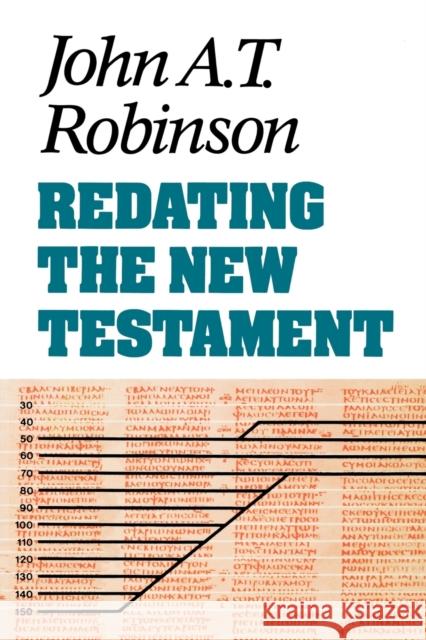 Redating the New Testament John A. T. Robinson 9780334023005 Trinity Press International