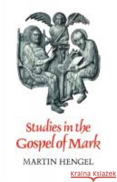 Studies in the Gospel of Mark Martin Hengel 9780334023432