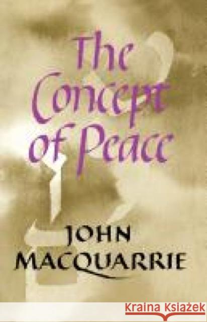 The Concept of Peace John MacQuarrie 9780334024491 Trinity Press International